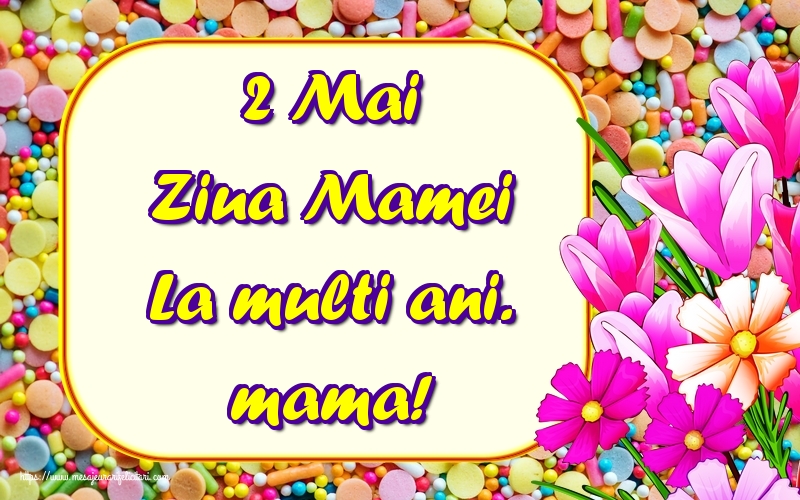 Felicitari De Ziua Mamei 2 Mai Pagina 2 Mesajeurarifelicitari