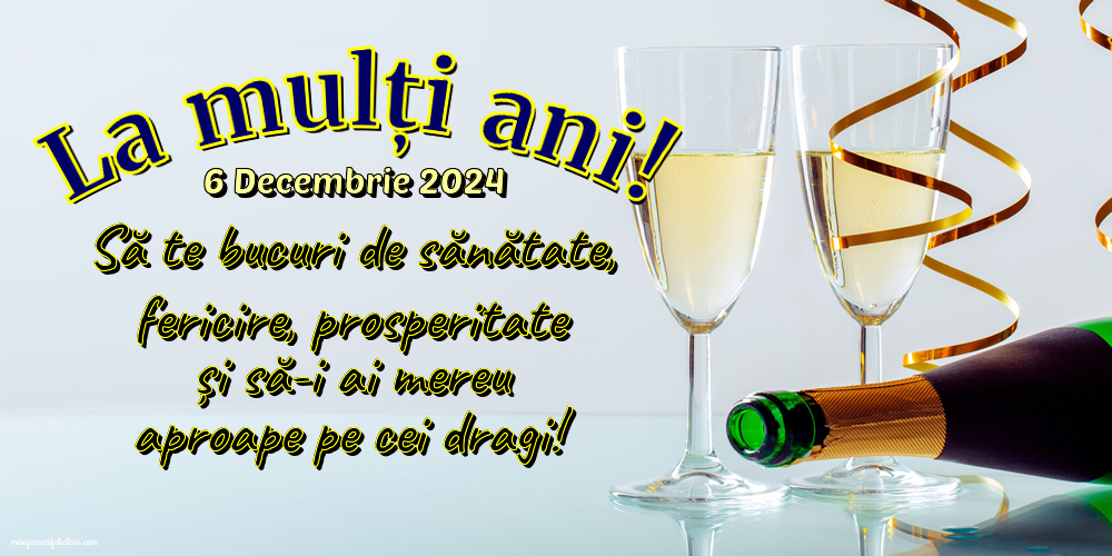 La mulți ani! Să te bucuri de sănătate, fericire, prosperitate și să-i ai mereu aproape pe cei dragi! 6 Decembrie 2024