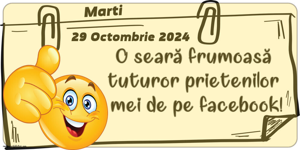 Marti 29 Octombrie 2024 O seară frumoasă tuturor prietenilor mei de pe facebook!