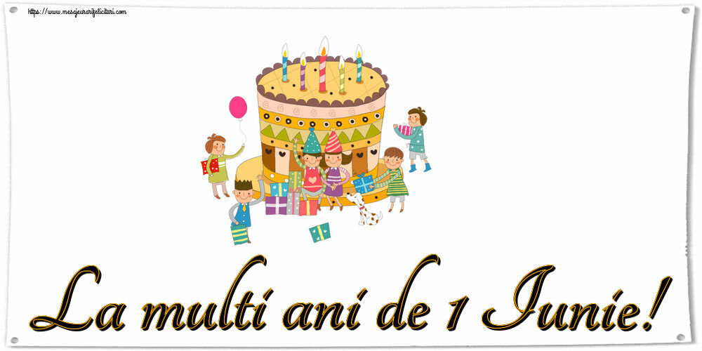 Felicitari de 1 Iunie - La multi ani de 1 Iunie! - mesajeurarifelicitari.com