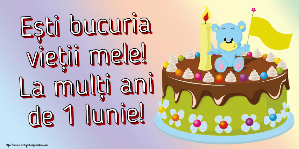 Felicitari de 1 Iunie - Ești bucuria vieții mele! La mulți ani de 1 Iunie! - mesajeurarifelicitari.com