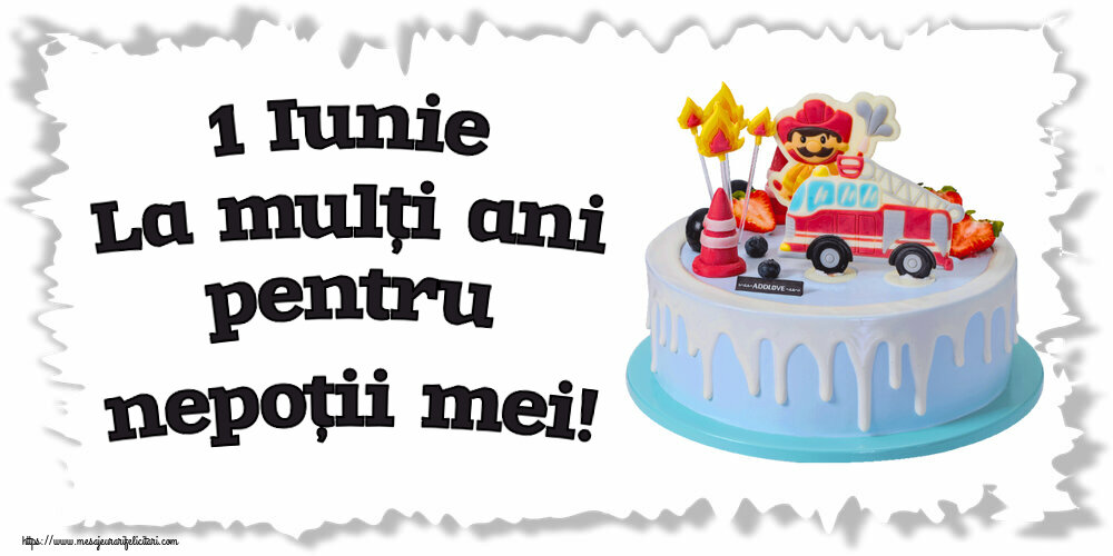 Felicitari de 1 Iunie - 1 Iunie La mulți ani pentru nepoții mei! - mesajeurarifelicitari.com