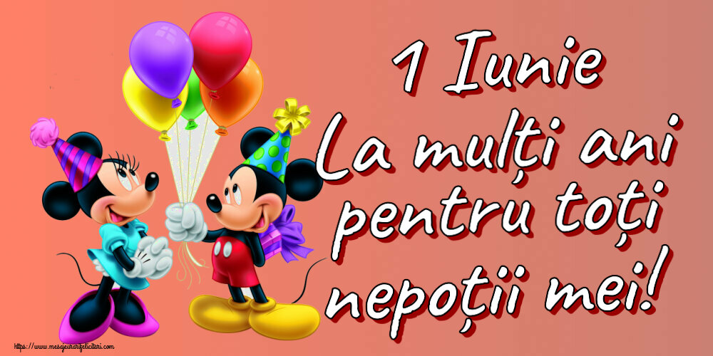 Felicitari de 1 Iunie - 1 Iunie La mulți ani pentru toți nepoții mei! ~ Mickey și Minnie mouse - mesajeurarifelicitari.com