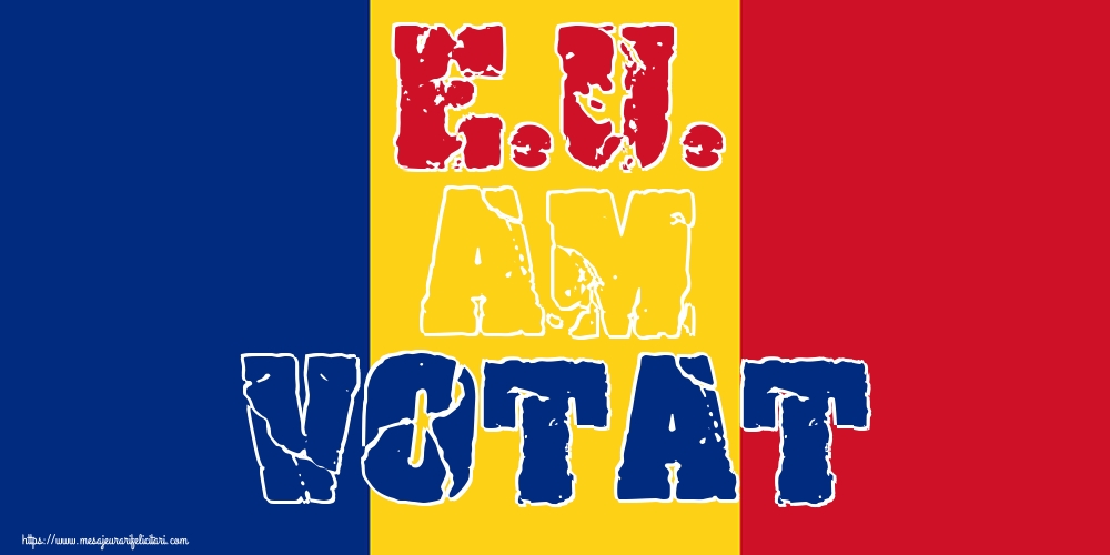 E.U. AM VOTAT