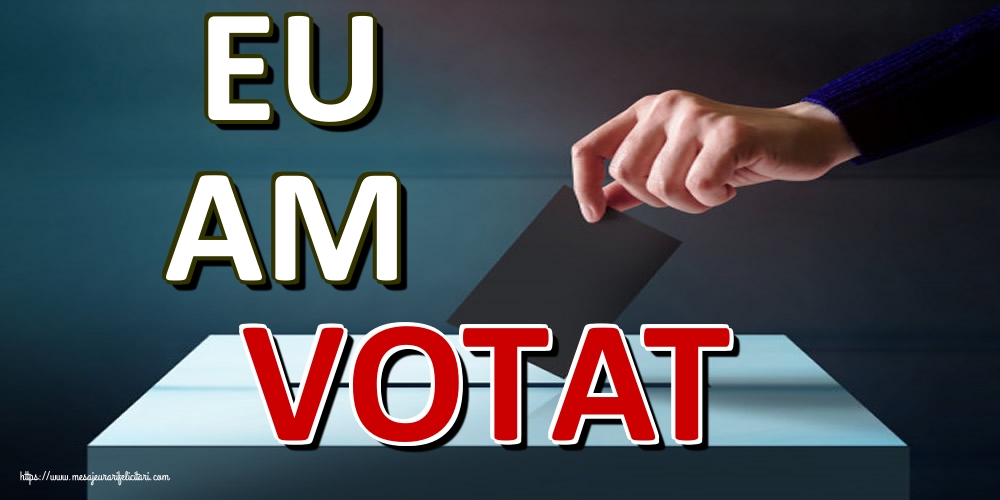 EU AM VOTAT