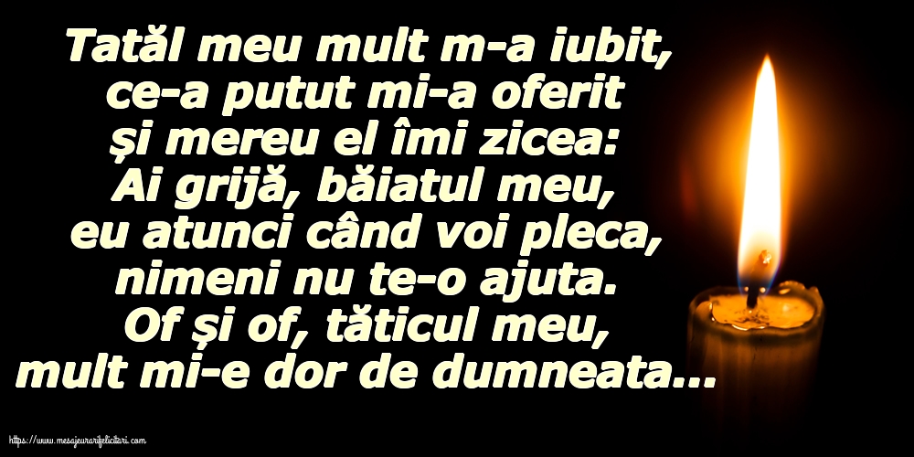 Imagini de Comemorare - Of și of, tăticul meu, mult mi-e dor de dumneata... - mesajeurarifelicitari.com