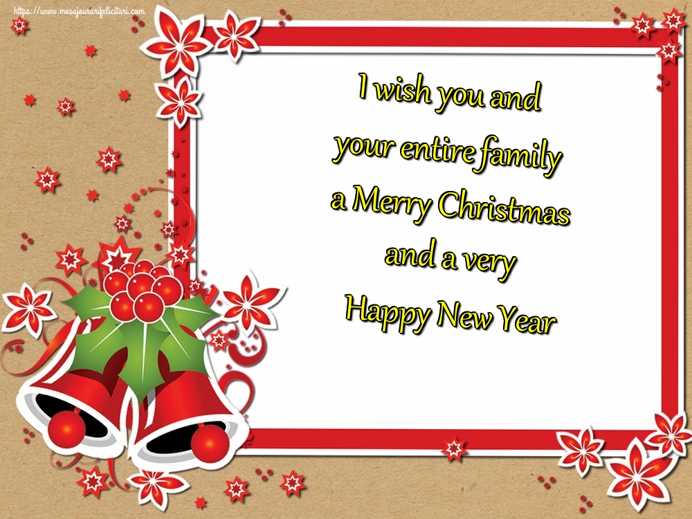 Felicitari de Craciun in Engleza - I wish you and your entire family a Merry Christmas and a very Happy New Year