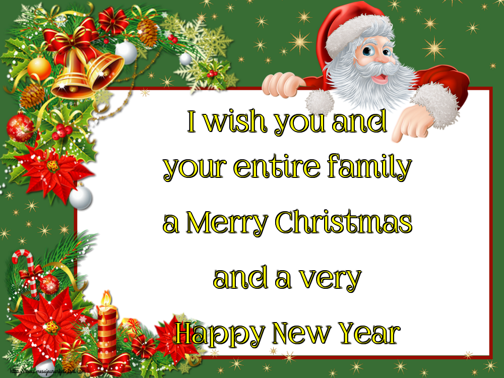 Felicitari de Craciun in Engleza - I wish you and your entire family a Merry Christmas and a very Happy New Year