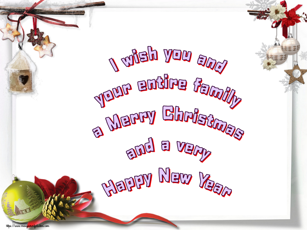 Felicitari de Craciun in Engleza - I wish you and your entire family a Merry Christmas and a very Happy New Year