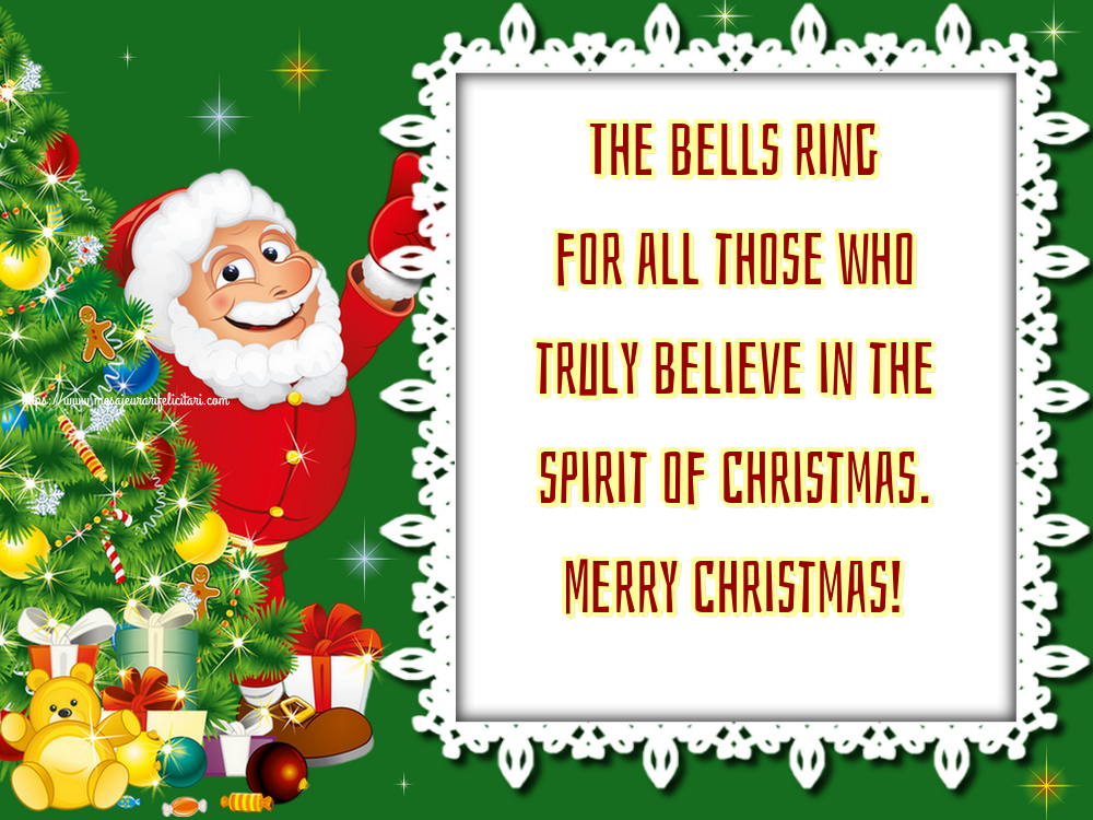 Felicitari de Craciun in Engleza - The bells ring for all those who truly believe in the spirit of Christmas. Merry Christmas!