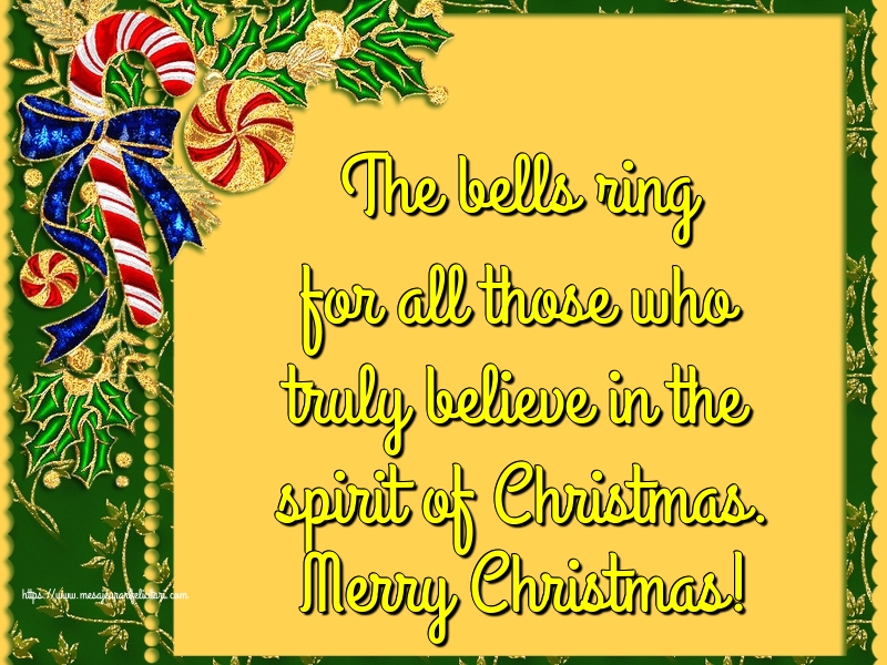 Craciun in Engleza - The bells ring for all those who truly believe in the spirit of Christmas. Merry Christmas!