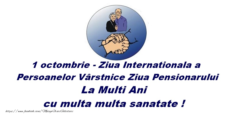 1 Octombrie Ziua Internationala a Pensionarului!