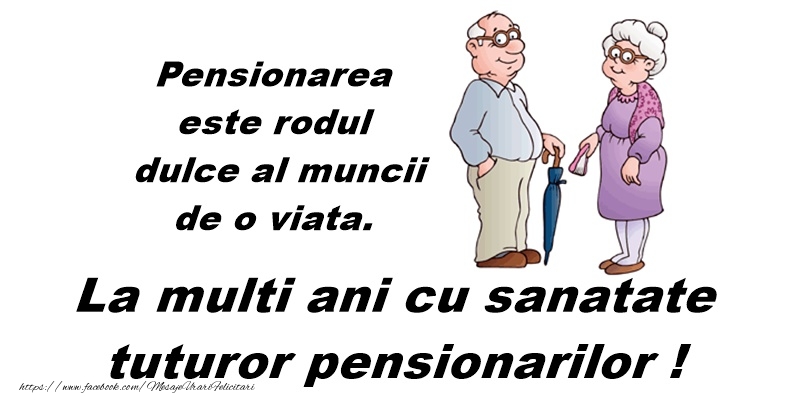 La multi ani cu sanatate tuturor pensionarilor! 1 Octombrie Ziua Internationala a Pensionarului!