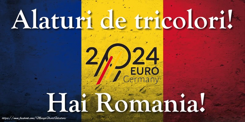 Felicitari pentru Euro 2024 - Alaturi de tricolori! Hai Romania! - mesajeurarifelicitari.com