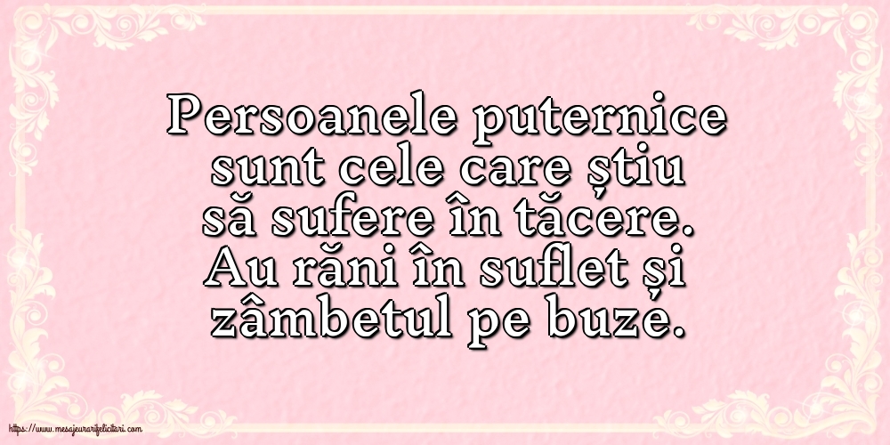 Persoanele puternice sunt cele care știu să sufere în tăcere