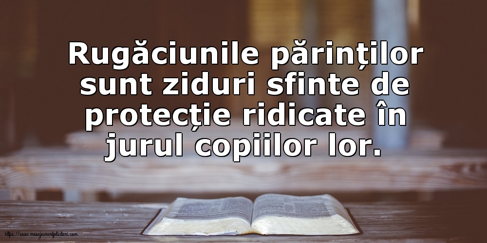 Rugăciunile părinților sunt ziduri sfinte