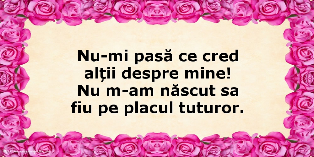 Imagini despre Familie - Nu-mi pasă ce cred alții despre mine! - mesajeurarifelicitari.com