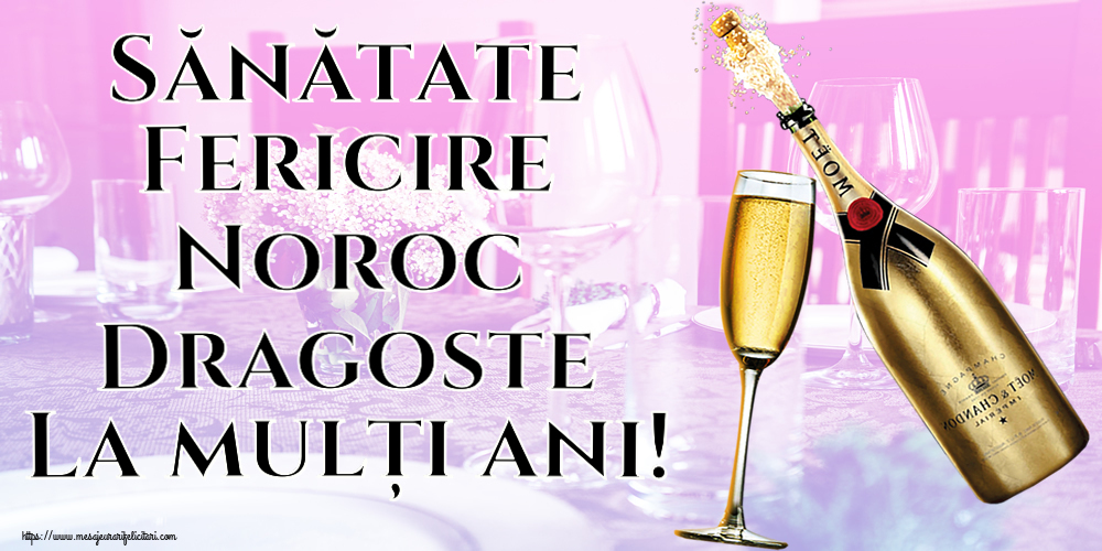 Sănătate Fericire Noroc Dragoste La mulți ani! ~ șampanie cu pahar