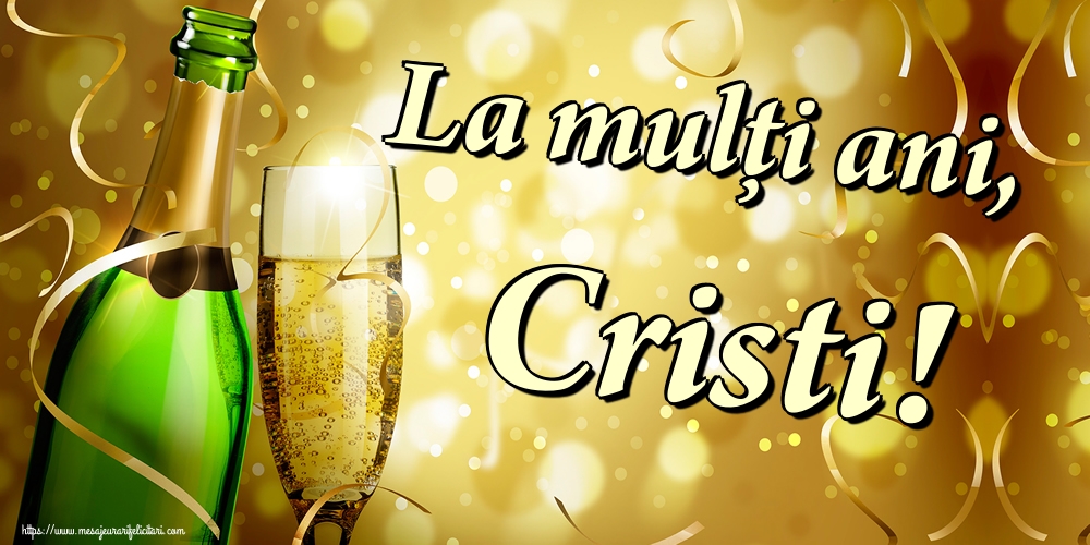 Felicitari de Nasterea Domnului - La mulți ani, Cristi! - mesajeurarifelicitari.com