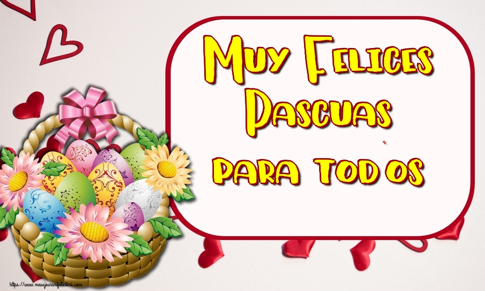 Felicitari de Paste in Spaniola - Muy Felices Pascuas para todos