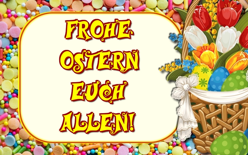 Felicitari de Paste in Germana - Frohe Ostern euch allen!