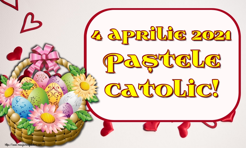 Felicitari De PaÈ™tele Catolic 4 Aprilie 2021 PaÈ™tele Catolic Mesajeurarifelicitari Com