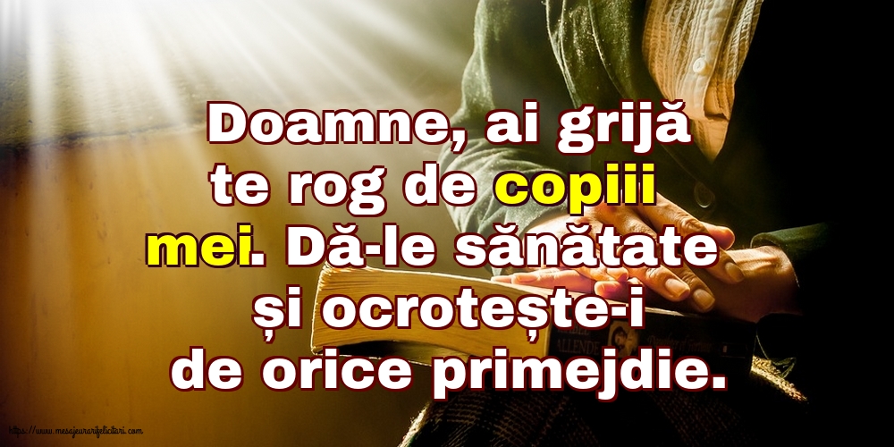 Imagini religioase - Doamne, ai grijă te rog de copiii mei. - mesajeurarifelicitari.com