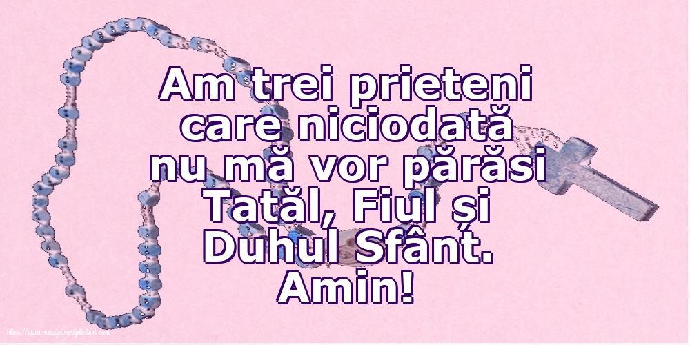 Amin! Tatăl, Fiul și Duhul Sfânt