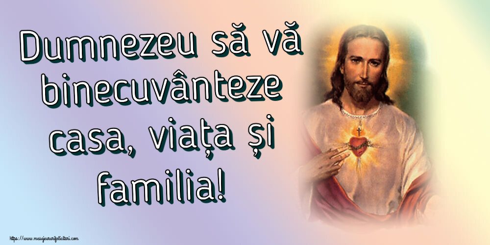 Imagini religioase - ✝️✝️✝️ Dumnezeu să vă binecuvânteze casa, viața și familia! - mesajeurarifelicitari.com