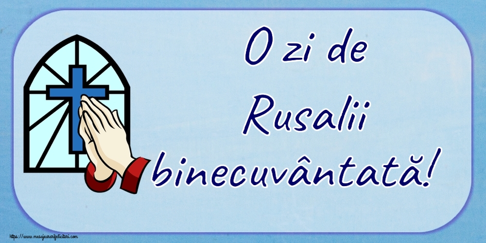 O zi de Rusalii binecuvântată!