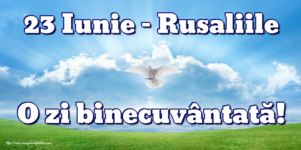 23 Iunie - Rusaliile O zi binecuvântată!