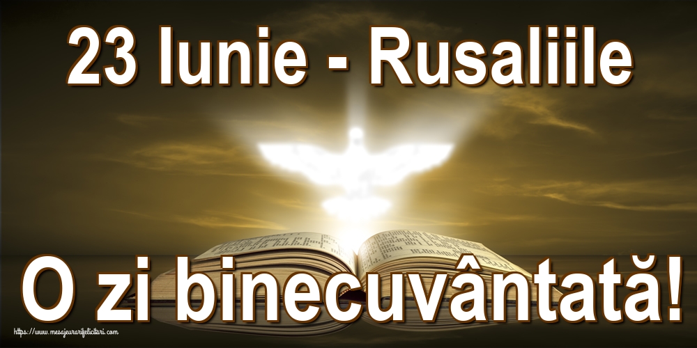 Felicitari de Rusalii - 23 Iunie - Rusaliile O zi binecuvântată! - mesajeurarifelicitari.com