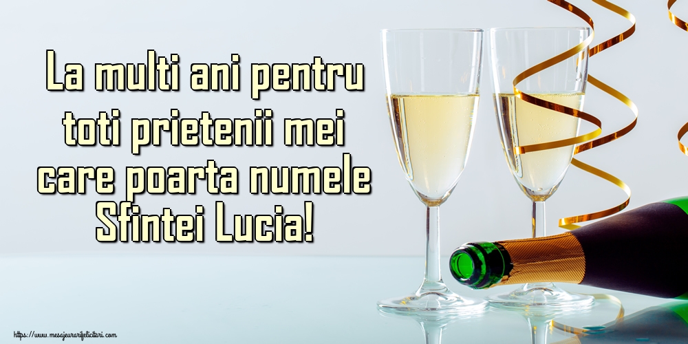 Felicitari de Sfanta Lucia - La multi ani pentru toti prietenii mei care poarta numele Sfintei Lucia! - mesajeurarifelicitari.com