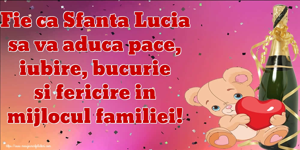 Felicitari de Sfanta Lucia - Fie ca Sfanta Lucia sa va aduca pace, iubire, bucurie si fericire in mijlocul familiei! - mesajeurarifelicitari.com