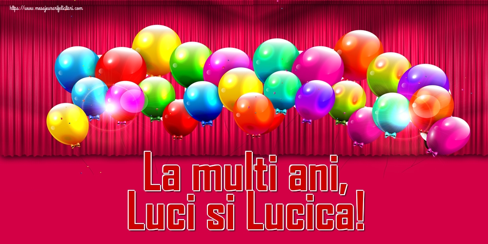 La multi ani, Luci si Lucica!