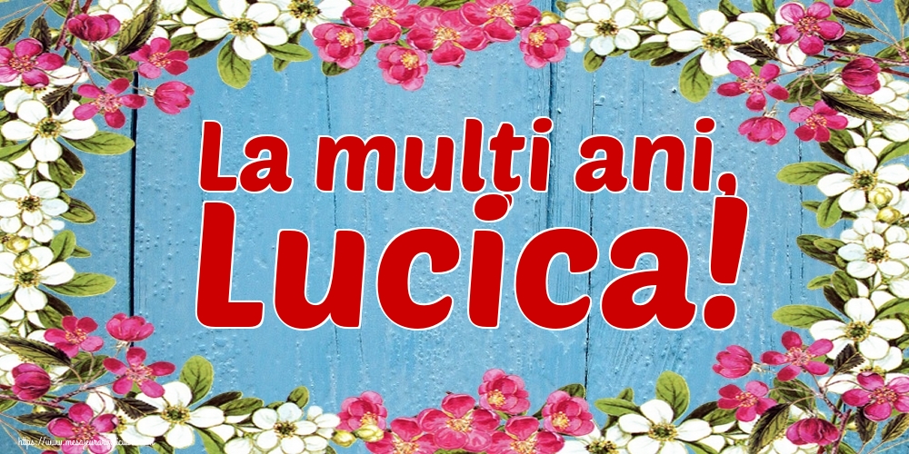 La mulți ani, Lucica!