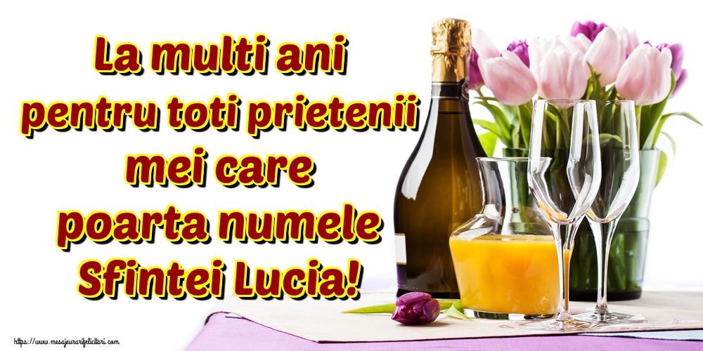 Felicitari de Sfanta Lucia - La multi ani pentru toti prietenii mei care poarta numele Sfintei Lucia! - mesajeurarifelicitari.com