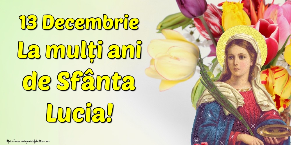 Felicitari de Sfanta Lucia - 13 Decembrie La mulți ani de Sfânta Lucia! - mesajeurarifelicitari.com