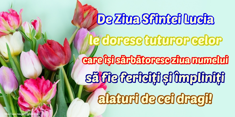 De Ziua Sfintei Lucia le doresc tuturor celor care își sărbătoresc ziua numelui să fie fericiți și împliniți alaturi de cei dragi!