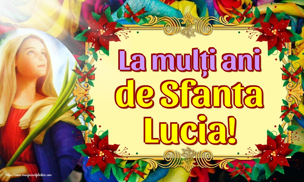 Felicitari de Sfanta Lucia - La mulți ani de Sfanta Lucia! - mesajeurarifelicitari.com