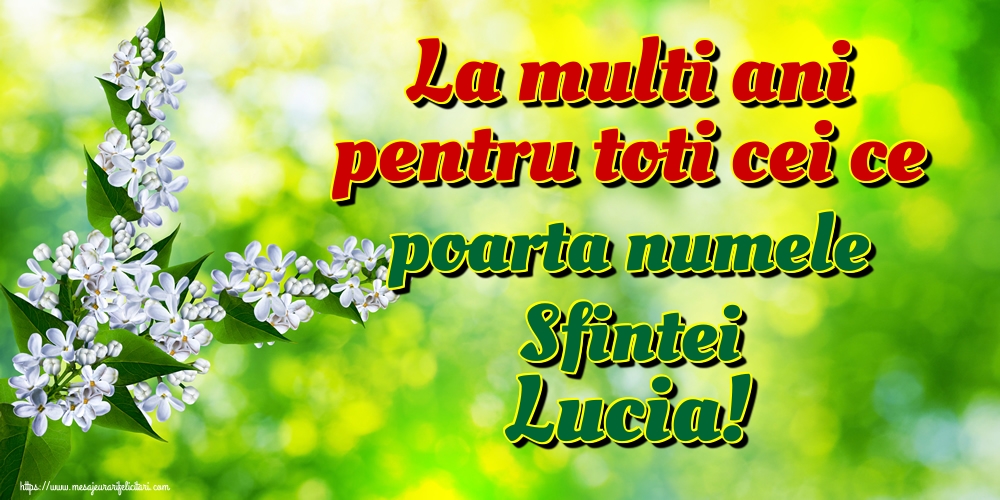 Felicitari de Sfanta Lucia - La multi ani pentru toti cei ce poarta numele Sfintei Lucia! - mesajeurarifelicitari.com