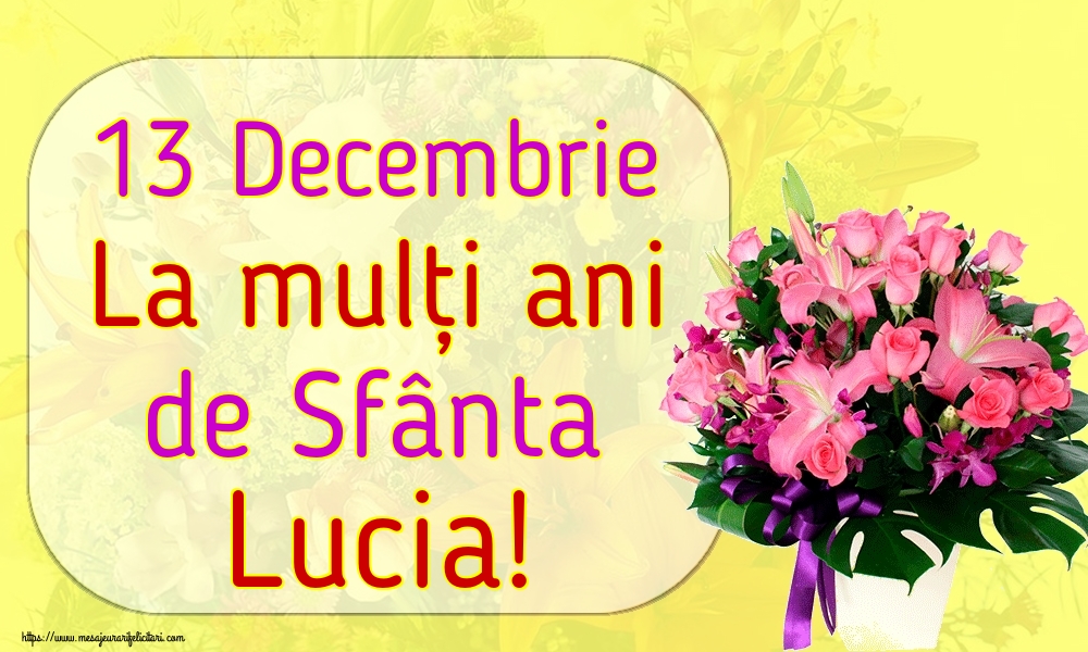 13 Decembrie La mulți ani de Sfânta Lucia!