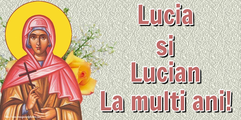 Felicitari de Sfanta Lucia - Lucia si Lucian La multi ani! - mesajeurarifelicitari.com