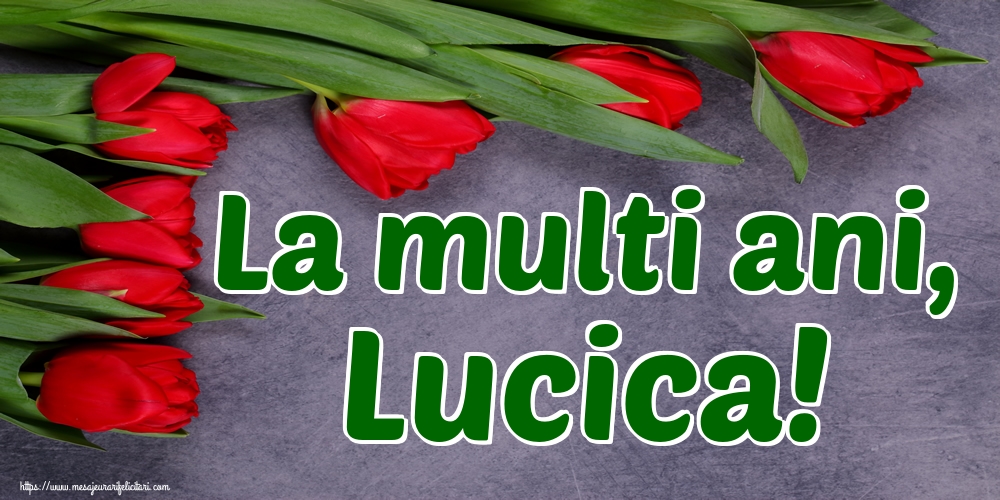 La multi ani, Lucica!