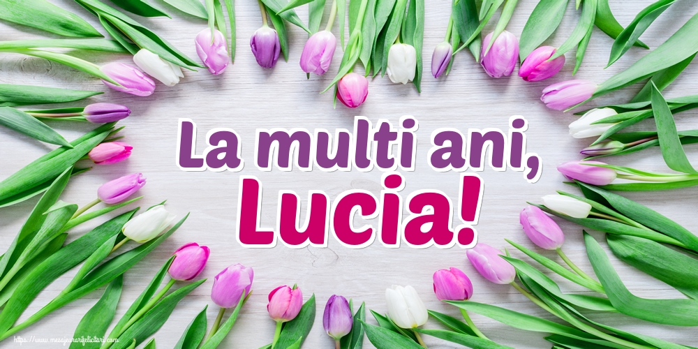 La multi ani, Lucia!