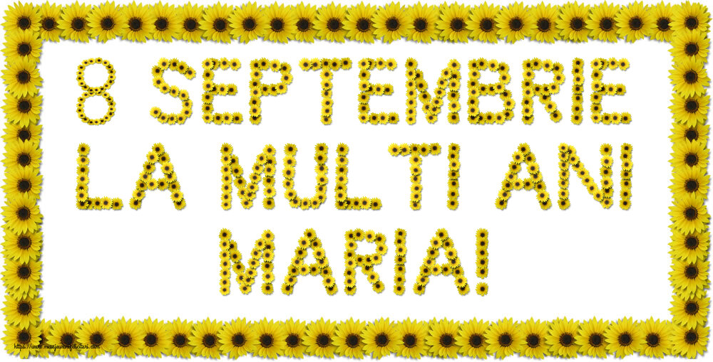 8 Septembrie La multi ani Maria!