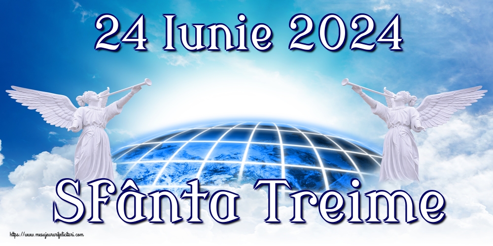 24 Iunie 2024 Sfânta Treime