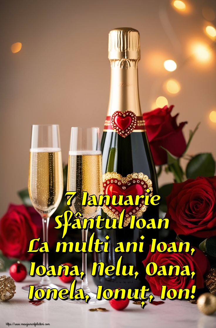 Felicitari de Sfantul Ioan - 7 Ianuarie Sfântul Ioan La multi ani Ioan, Ioana, Nelu, Oana, Ionela, Ionuț, Ion! - mesajeurarifelicitari.com