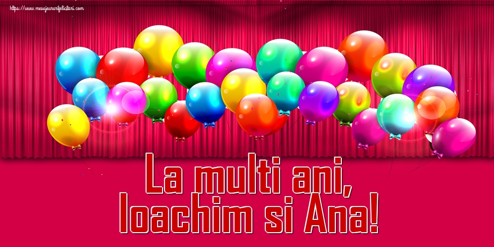 La multi ani, Ioachim si Ana!