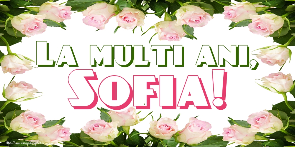 Sfânta Sofia La multi ani, Sofia!